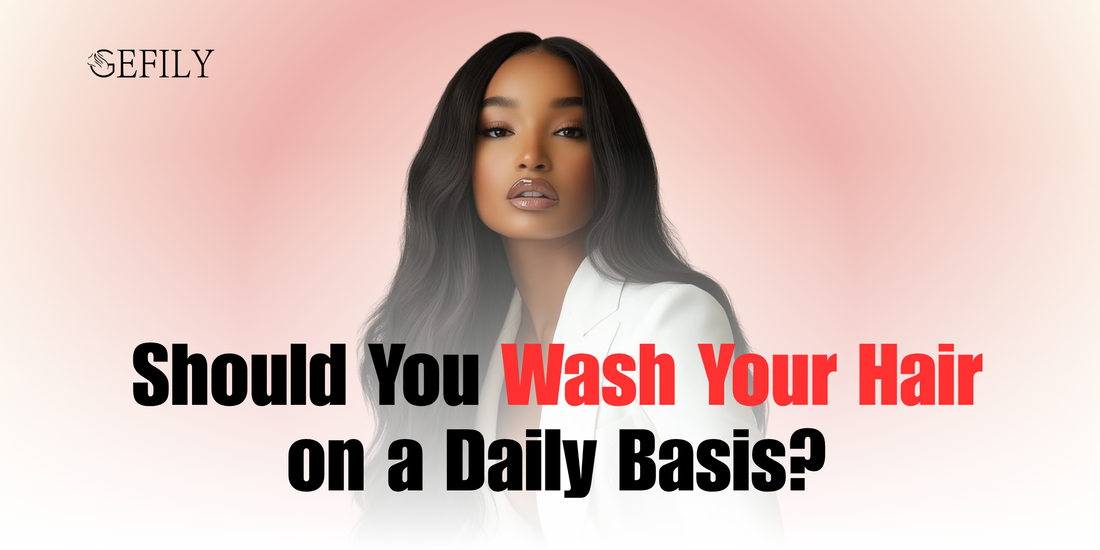 Should You Wash Your Hair on a Daily Basis?