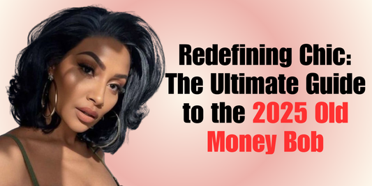 Redefining Chic: The Ultimate Guide to the 2025 Old Money Bob
