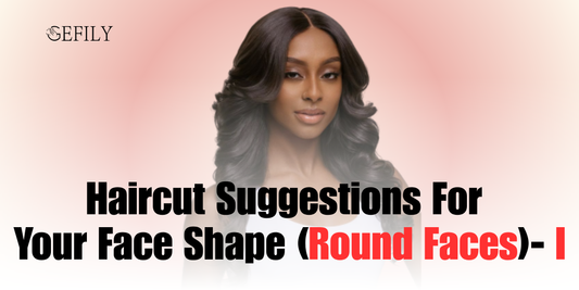 Haircut Suggestions For Your Face Shape (Round Face)- I